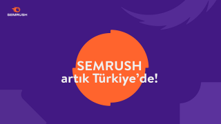 Semrush artık Türkiye’de!