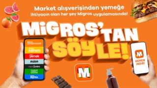 İhtiyacın olan her şeyi "Migros'tan Söyle!"