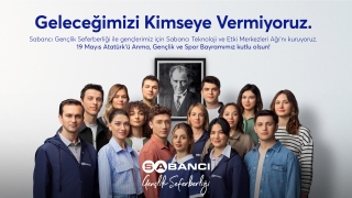 19 Mayıs’ta Sabancı’dan Türkiye’ye anlamlı mesaj: “Geleceğimizi kimseye vermiyoruz"