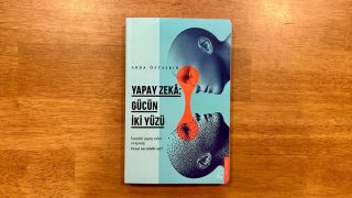 Arda Öztaşkın'ın yeni kitabı "Yapay Zekâ: Gücün İki Yüzü" yayınlandı